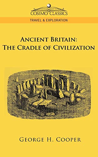 9781596054134: Ancient Britain: The Cradle of Civilization (Cosimo Classics Travel & Exploration)