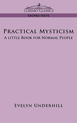 Stock image for Practical Mysticism: A Little Book for Normal People for sale by Lucky's Textbooks