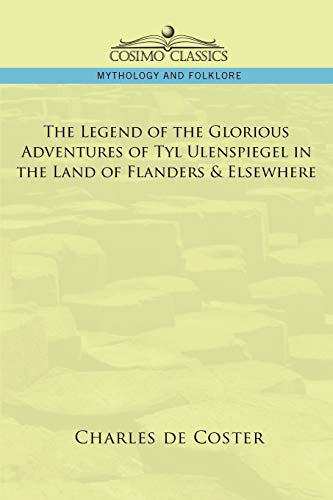 9781596054240: The Legend of the Glorious Adventures of Tyl Ulenspiegel in the Land of Flanders & Elsewhere