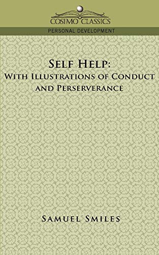 Beispielbild fr Self-Help: With Illustrations of Conduct and Perseverance zum Verkauf von Wonder Book