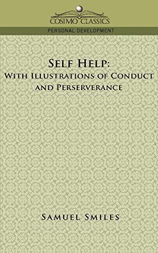 Imagen de archivo de Self-Help: With Illustrations of Conduct and Perseverance a la venta por Wonder Book