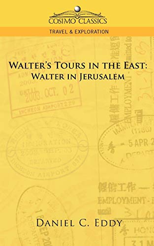 Imagen de archivo de Walter's Tours in the East: Walter in Jerusalem a la venta por Lucky's Textbooks