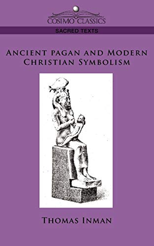 Beispielbild fr Ancient Pagan and Modern Christian Symbolism zum Verkauf von Ergodebooks