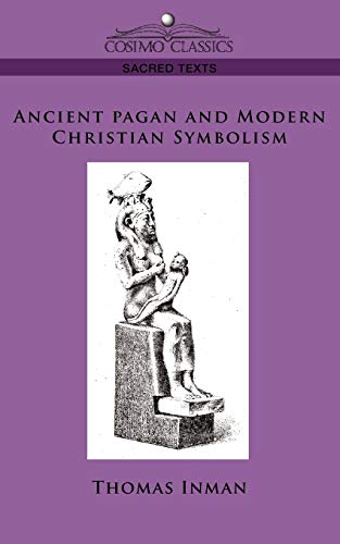 9781596054424: Ancient Pagan And Modern Christian Symbolism