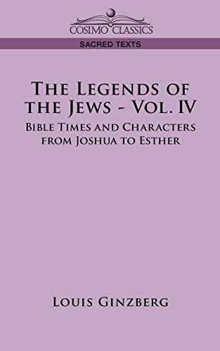 Stock image for The Legends of the Jews: Bible Times and Characters from Joshua to Esther for sale by Lucky's Textbooks