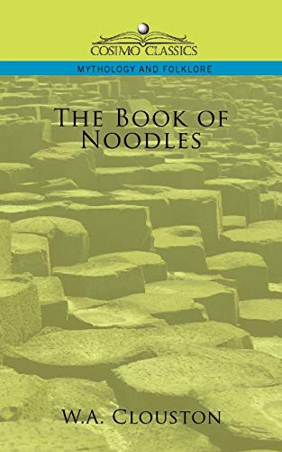 Imagen de archivo de The Book of Noodles (Cosimo Classics Mythology and Folklore) a la venta por Lucky's Textbooks