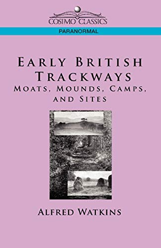 9781596054691: Early British Trackways: Moats, Mounds, Camps and Sites (Cosimo Classics Paranormal)