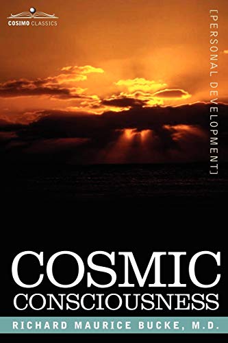 Beispielbild fr Cosmic Consciousness: A Study in the Evolution of the Human Mind zum Verkauf von Buchpark