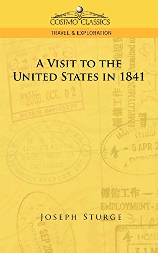Stock image for A Visit to the United States in 1841 Cosimo Classics Travel Exploration for sale by PBShop.store US