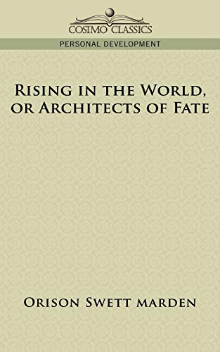 Beispielbild fr Rising in the World, or Architects of Fate zum Verkauf von Lucky's Textbooks