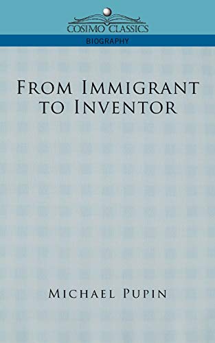 Stock image for From Immigrant to Inventor for sale by ThriftBooks-Dallas
