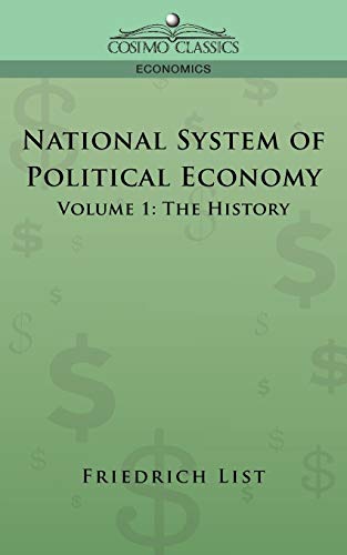 Imagen de archivo de National System of Political Economy - Volume 1: The History a la venta por Chiron Media