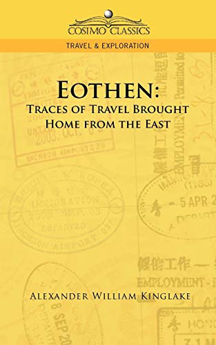 9781596055902: Eothen: Traces of Travel Brought Home from the East