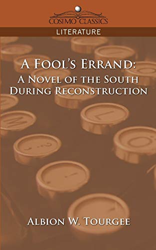 Beispielbild fr A Fool's Errand: A Novel of the South During Reconstruction zum Verkauf von ThriftBooks-Dallas