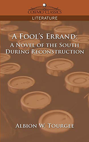 Imagen de archivo de A Fool's Errand: A Novel of the South During Reconstruction (Cosimo Classics Literature) a la venta por Reliant Bookstore