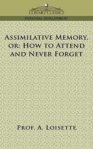 Stock image for Assimilative Memory, or How to Attend and Never Forget for sale by PBShop.store US