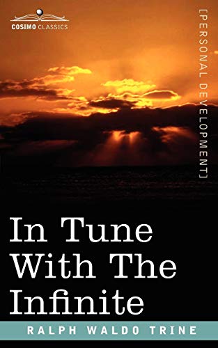 In Tune with the Infinite (9781596056510) by Ralph Waldo Trine