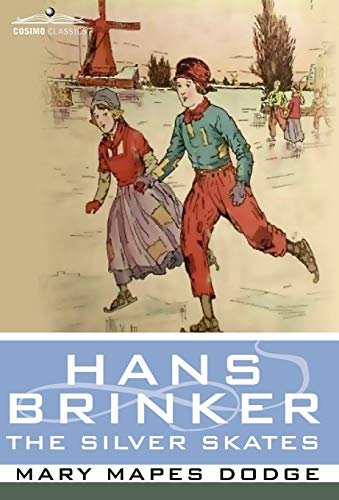 Beispielbild fr Hans Brinker, or the Silver Skates zum Verkauf von Better World Books