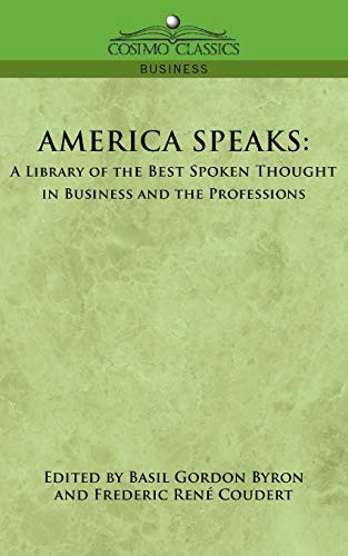 Imagen de archivo de America Speaks: A Library of the Best Spoken Thought in Business and the Professions a la venta por Lucky's Textbooks