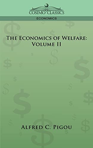 The Economics of Welfare: Volume II (9781596057715) by Pigou, Alfred C