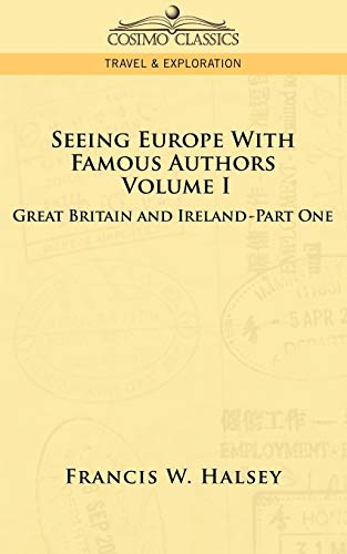 Imagen de archivo de Seeing Europe with Famous Authors: Volume I - Great Britain and Ireland-Book One a la venta por Chiron Media