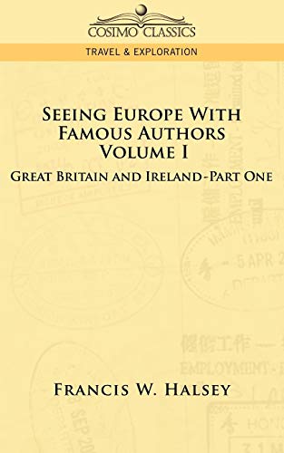 Stock image for Seeing Europe with Famous Authors: Volume I - Great Britain and Ireland-Book One for sale by Chiron Media