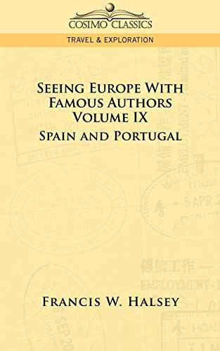 Beispielbild fr Seeing Europe with Famous Authors: Volume IX - Spain and Portugal zum Verkauf von Chiron Media