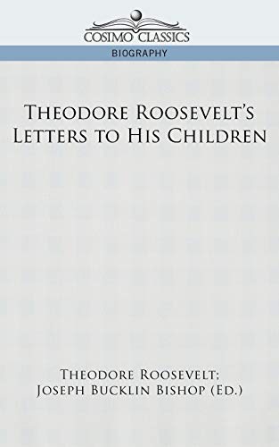 9781596058187: Theodore Roosevelt's Letters to His Children