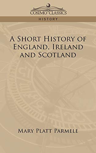 Imagen de archivo de A Short History of England, Ireland and Scotland a la venta por Half Price Books Inc.