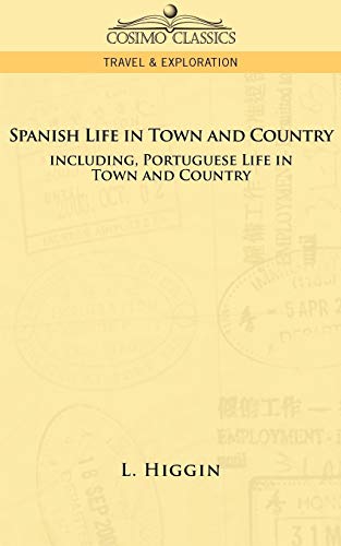 Stock image for Spanish Life in Town and Country, Including Portuguese Life in Town and Country for sale by Chiron Media