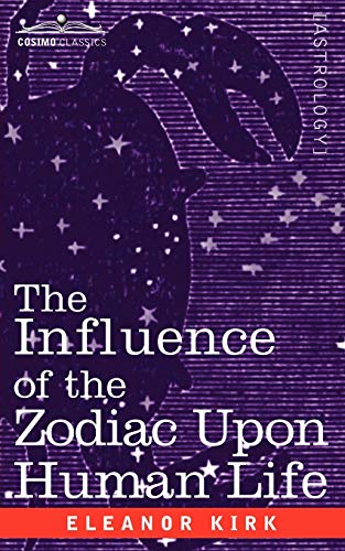 Stock image for The Influence of the Zodiac Upon Human Life for sale by WorldofBooks