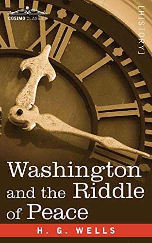 Washington and the Riddle of Peace (9781596059030) by Wells, H G