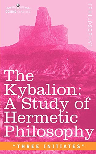 Beispielbild fr The Kybalion: A Study of Hermetic Philosophy of Ancient Egypt and Greece zum Verkauf von Chiron Media