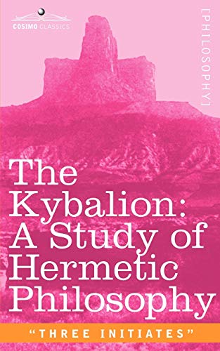 9781596059290: The Kybalion: A Study of Hermetic Philosophy of Ancient Egypt and Greece