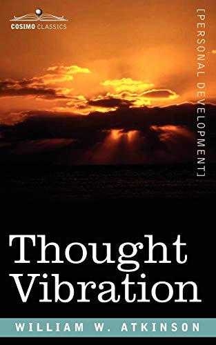 9781596059344: Thought Vibration Or, the Law of Attraction in the Thought World