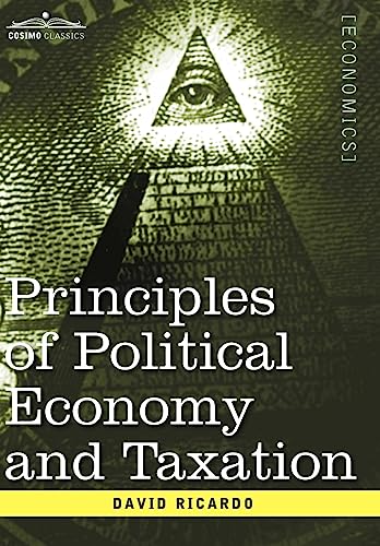 Beispielbild fr Principles of Political Economy and Taxation zum Verkauf von GoldBooks