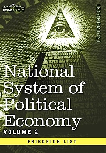 Beispielbild fr National System of Political Economy - Volume 2: The Theory zum Verkauf von Lucky's Textbooks