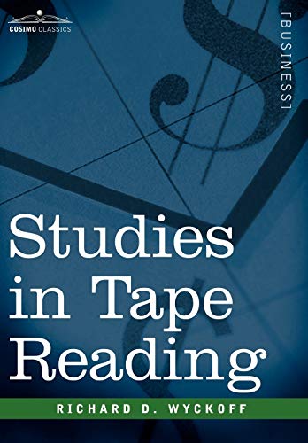 Studies in Tape Reading (9781596059597) by Richard D. Wyckoff