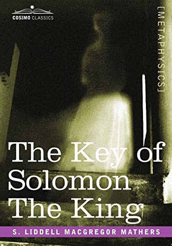 Beispielbild fr The Key of Solomon The King: (Clavicula Salomonis) zum Verkauf von Ergodebooks