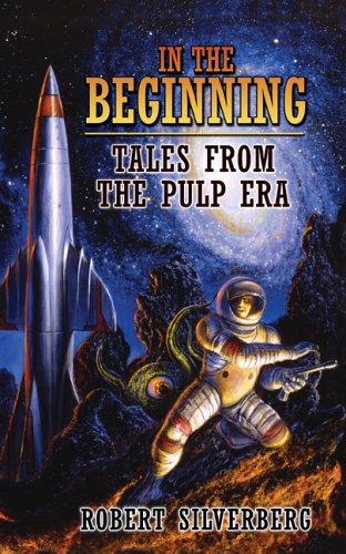 Stock image for In the Beginning: Tales from the Pulp Era for sale by Front Cover Books