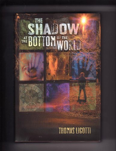 The Shadow at the Bottom of the World (9781596060579) by Thomas Ligotti