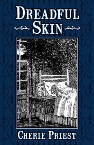 Dreadful Skin (9781596060807) by Cherie Priest