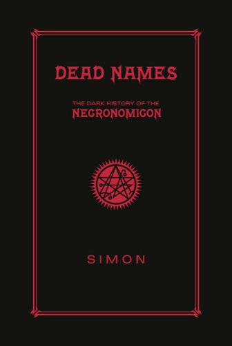 9781596061019: Title: Dead Names The Dark History of the Necronomicon