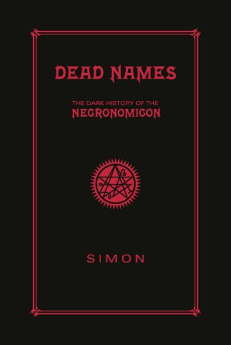 9781596061019: Dead Names: The Dark History of the Necronomicon