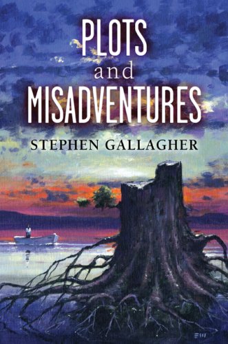 Plots and Misadventures (9781596061149) by Stephen Gallagher