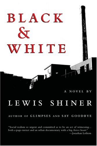 Black & White (9781596061712) by Lewis Shiner