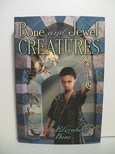 Bone and Jewel Creatures (9781596062740) by Bear, Elizabeth