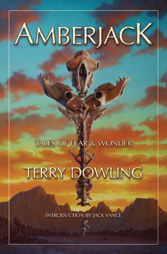 Amberjack: Tales of Fear and Wonder (9781596062931) by Terry Dowling