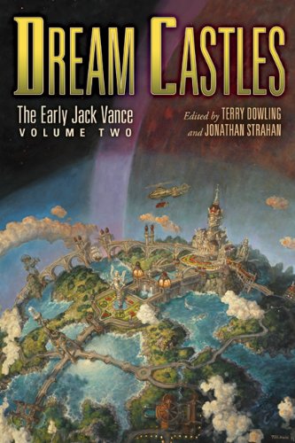 Dream Castles: The Early Jack Vance, Volume Two (9781596064515) by Jack Vance