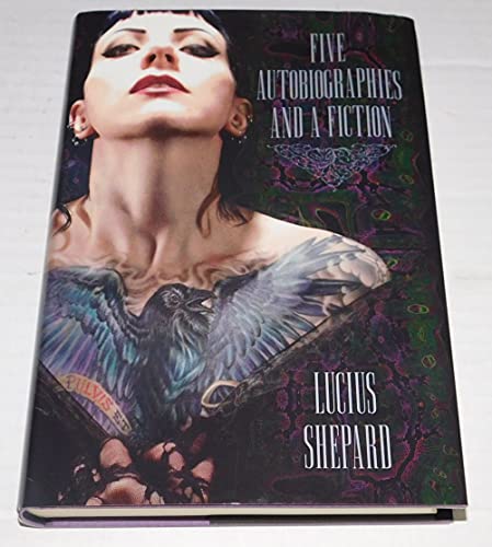 Five Autobiographies and a Fiction (9781596065550) by Lucius Shepard